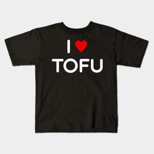 I Love Tofu Kids T-Shirt